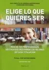 Elige lo que Quieres Ser 2007-2008