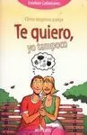 Te Quiero, yo Tampoco