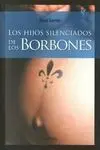 Los Hijos Silenciados de los Borbones