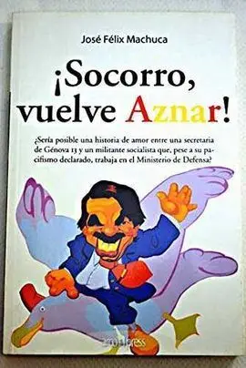 ¡Socorro, Vuelve Aznar!