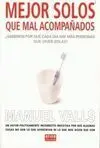 Mejor Solos que Mal Acompañados