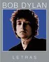 Bob Dylan. Letras 1962-2001