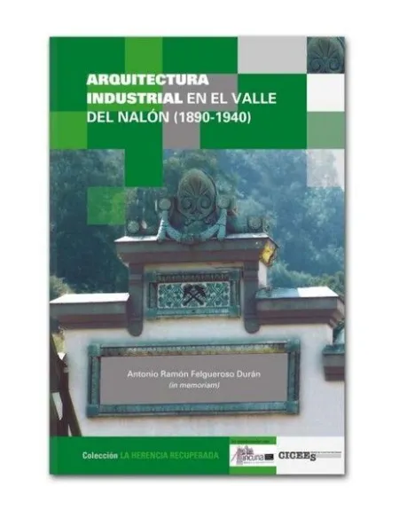 Arquitectura Industrial en el Valle del Nalón (1890-1940)
