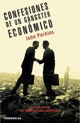 Confesiones de un Gánster Económico