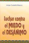 LUCHAR CONTRA EL MIEDO Y EL DESANIMO