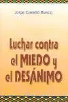 Luchar Contra el Miedo y el Desanimo