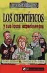 LOS CIENTÍFICOS Y SUS LOCOS EXPERIMENTOS