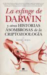 LA ESFINGE DE DARWIN Y OTRAS HISTORIAS FABULOSAS DE LA CRIPTOZOOLOGÍA