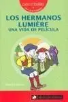 Los Hermanos Lumière. Una Vida de Película
