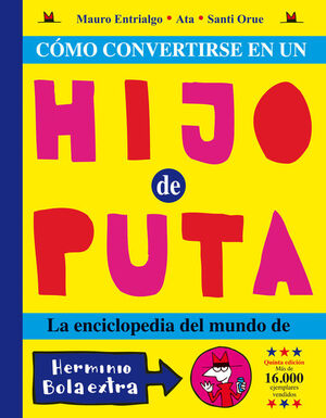 CÓMO CONVERTIRSE EN UN HIJO DE PUTA. LA ENCICLOPEDIA