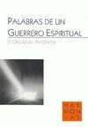 PALABRAS DE UN GUERRERO ESPIRITUAL