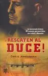 Rescaten Al Duce !