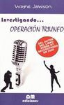INVESTIGANDO... OPREACIÓN TRIUNFO