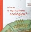 QUÉ ES LA AGRICULTURA ECOLÓGICA?
