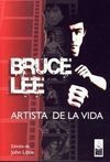 BRUCE LEE. ARTISTA DE LA VIDA