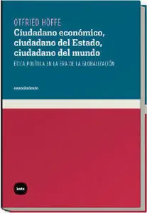 Ciudadano Económico, Ciudadano del Estado, Ciudadano del Mundo