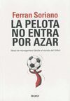 LA PELOTA NO ENTRA POR AZAR