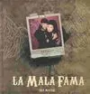 La Mala Fama