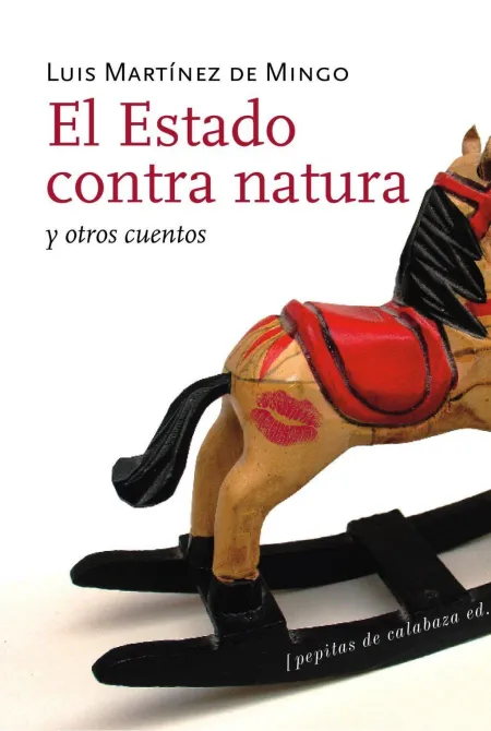 Estado Contra Natura y Otros Cuentos, el