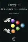 Disertaciones Sobre Combinaciones en la Economía