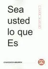 Sea Usted lo que Es