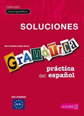 GRAMÁTICA PRÁCTICA DEL ESPAÑOL - NIVEL INTERMEDIO SOLUCIONES