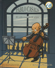 PABLO CASALS EL COLECCIONISTA DE PIPAS