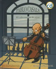 Pablo Casals el Coleccionista de Pipas