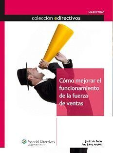 CÓMO MEJORAR EL FUNCIONAMIENTO DE LA FUERZA DE VENTAS