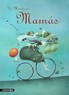 UN MUNDO DE MAMÁS