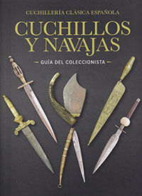 CUCHILLERÍA CLÁSICA ESPAÑOLA. CUCHILLOS Y NAVAJAS ANTIGUOS -GUÍA