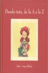 DANDO TETA, DE LA A A LA Z