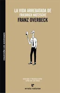La Vida Arrebatada de Friedrich Nietzsche