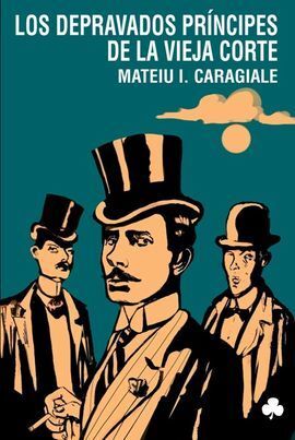 LOS DEPRAVADOS PRÍNCIPES DE LA VIEJA CORTE