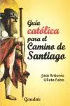 Guia Catolica para Camino Santiago