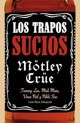 Trapos Sucios Autobiografia de Motley Crue Rtca