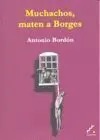 Muchachos, Maten a Borges