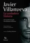 Javier Villanueva. La Verdadera Historia