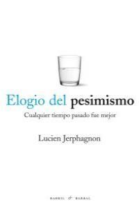 ELOGIO DEL PESIMISMO