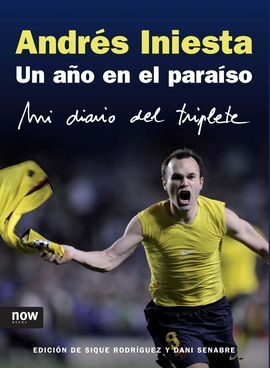 ANDRÉS INIESTA. UN AÑO EN EL PARAÍSO