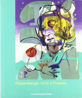 KIPPENBERGER MIRÓ A PICASSO