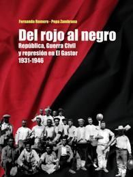 DEL ROJO AL NEGRO. REPUBLICA, GUERRA CIVIL Y REPRESION GASTOR 1931/46