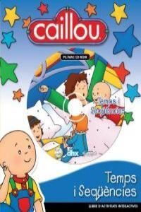 CAILLOU. TEMPS I SEQÜENCIES