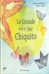 Lo Grande que Es Ser Chiquito