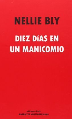 DIEZ DÍAS EN UN MANICOMIO