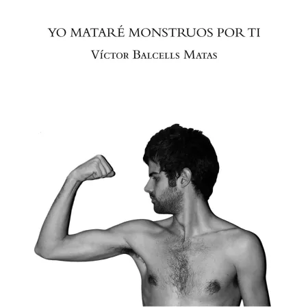 Yo Mataré Monstruos por Ti