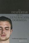 EL DESPERTAR DE LA GENERACIÓN  DORMIDA