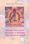 MÉTODO FÁCIL PARA APRENDER A MEDITAR Y RECOBRAR LA SALUD