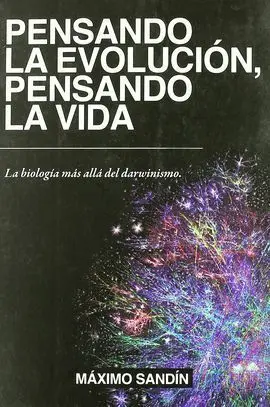 Pensando la Evolución, Pensando la Vida