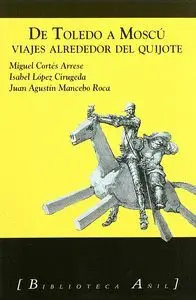 De Toledo a Moscu. Viajes Alrededor del Quijote